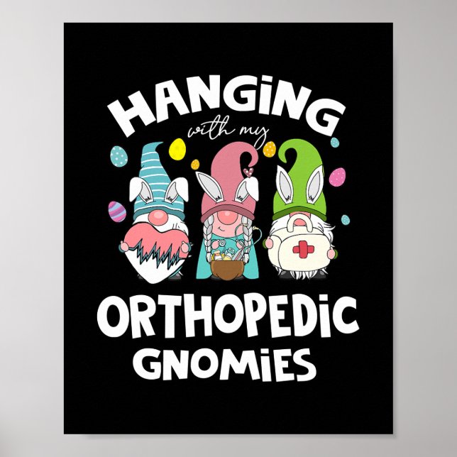 Funny Hanging With Orthopedic Nurse Gnomies Poster (Front)