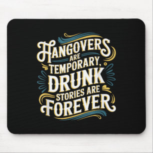 Funny Hangovers Are Temrary Drinking Humor  Mouse Pad