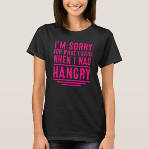 Funny Hangry For Men Women Cool Hungry Angry Gag T-Shirt