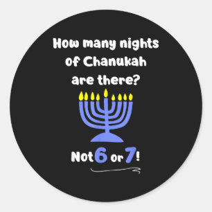 Funny Hanukkah 67 Meme Teacher How Many Nights Of  Classic Round Sticker