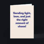 Funny Hanukkah Love Lights Chaos Blue Custom Holiday Card<br><div class="desc">Celebrate the Festival of Lights with a little extra flair. This humourous Hanukkah card reads “Sending light,  love,  and just the right amount of chaos!” in bold blue type. A playful,  modern greeting that’s great for friends,  family,  and chosen family. Inside message is fully customizable.</div>