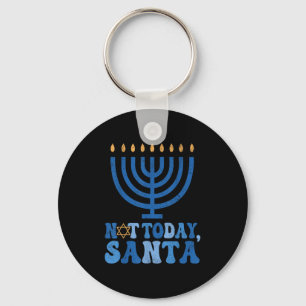 Funny Hanukkah Not Today Santa Menorah Chanukah Je Keychain