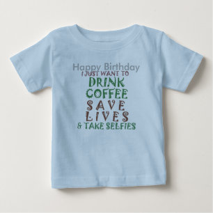 Funny Happy Birthday Coffee Wish Baby T-Shirt