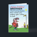funny happy birthday wish to golfing brother card<br><div class="desc">birthday greeting cards, funny birthday greeting cards, funny birthday card for golfing brother</div>