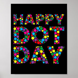 Funny Happy Dot Day Polka Dot Art Students Kids Gi Poster
