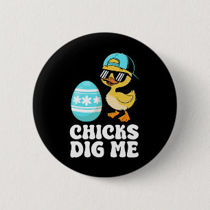 Funny Happy Easter Chicks Dig Me Easter Egg Toddle 2 Inch Round Button