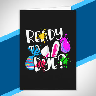 Funny Happy Easter Egg Hunt Ready to Dye? Joke Pun Card