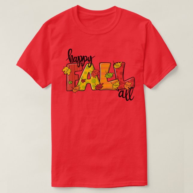 Funny Happy Fall All Maple Fall Leave Autumn Favou T-Shirt (Design Front)