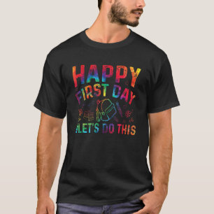Funny Happy First Day Let's Do This Welcome Back T T-Shirt