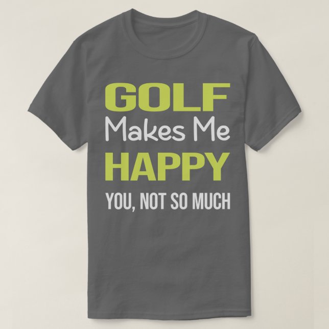 Funny Happy Golf Golfing Golfer  T-Shirt (Design Front)