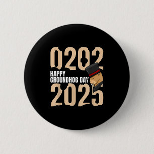 Funny Happy Groundhog Day February 2nd 2025 Holida 2 Inch Round Button