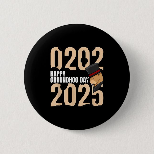 Funny Happy Groundhog Day February 2nd 2025 Holida 2 Inch Round Button (Front)