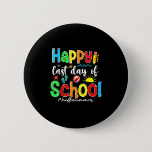Funny Happy Last Day Of School Hello Summer Teache 2 Inch Round Button