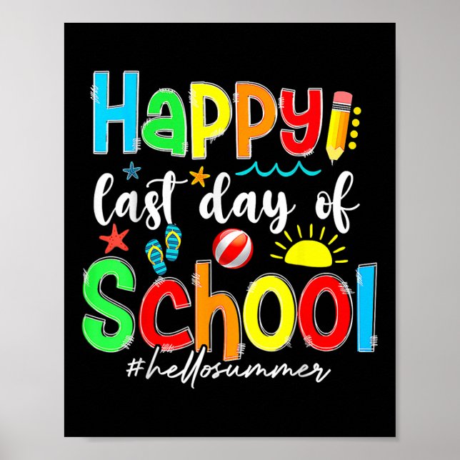 Funny Happy Last Day Of School Hello Summer Teache Poster (Front)