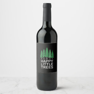 Funny Happy Little Trees Gifts Camping  Wine Label