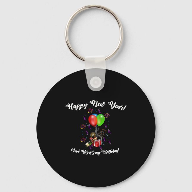 Funny Happy New Year And Yes It's My Birthday Long Keychain (Front)