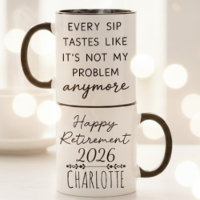 Funny Happy Retirement Not My Problem Quote