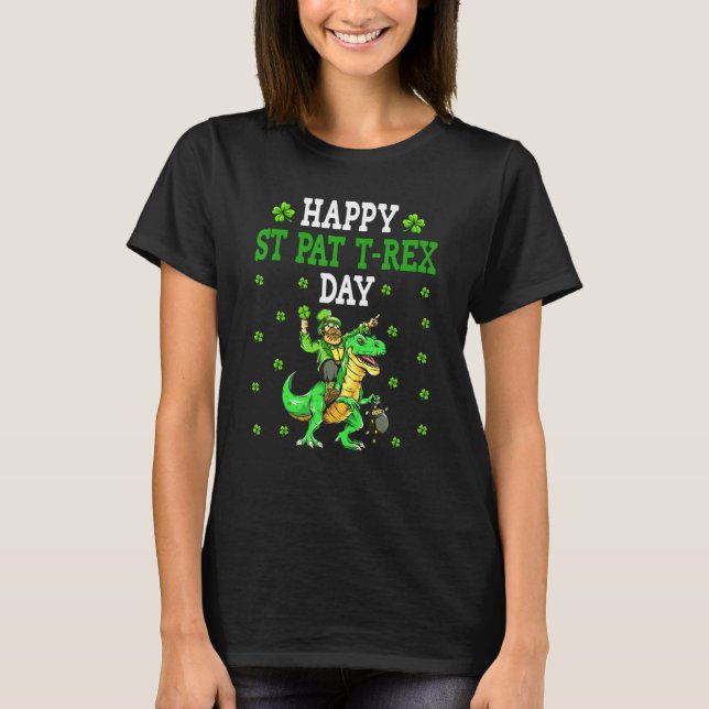 Funny Happy St Pat Trex Day Dino St Patricks Day A T-Shirt (Front)