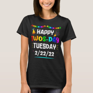 Funny Happy Twosday Tuesday February 22Nd 2022 Com T-Shirt