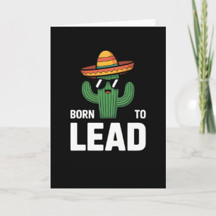 funny hat cactus sunglasses Born to Lead Card