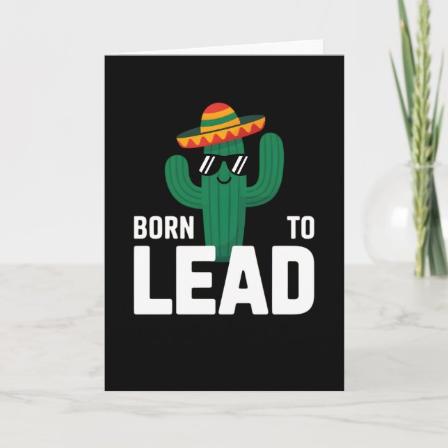 funny hat cactus sunglasses Born to Lead Card (Front)