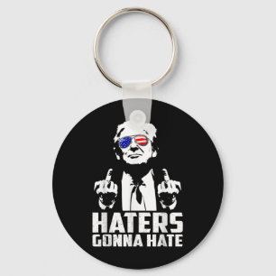 Funny Haters Gonna Hate President Donald Trump Keychain