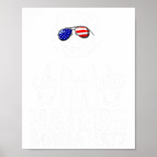 Funny Haters Gonna Hate President Donald Trump Mid Poster