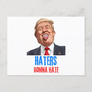 Funny Haters gonna hate quote, funny saying trump Postcard
