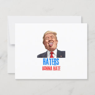 Funny Haters gonna hate quote funny saying trump RSVP Card