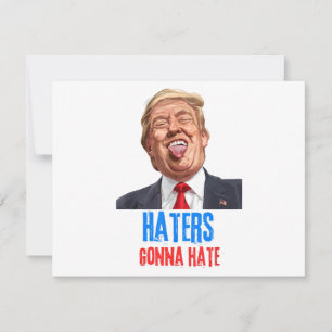 Funny Haters gonna hate quote funny saying trump Save The Date