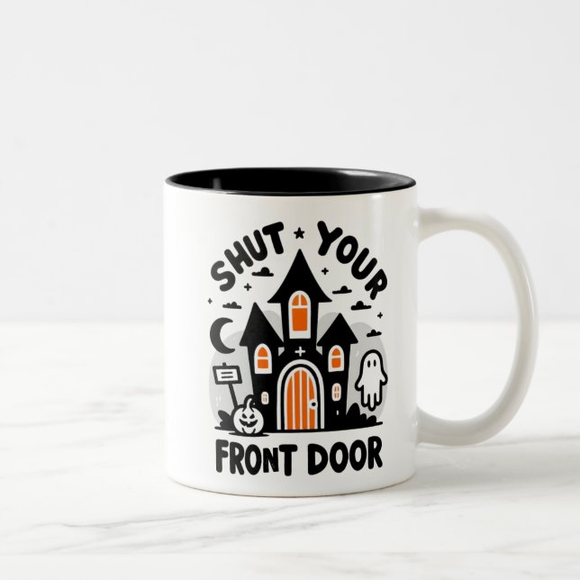 Funny Haunted Castle Mugs – “Shut Your Front Door” (Right)