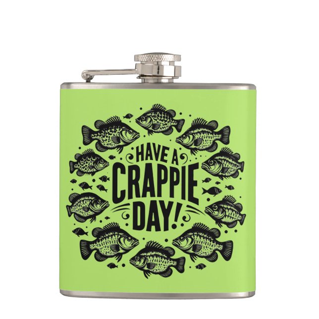 Funny Have a Crappie Day Fishing Hip Flask (Front)