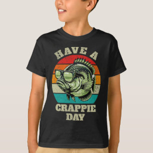 Funny Have A Crappie Day Retro Fishing Sarcastic D T-Shirt