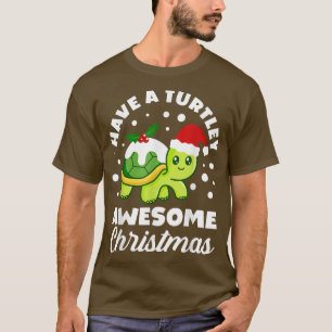 Funny Have A Turtley Awesome Christmas Cute Turtle T-Shirt