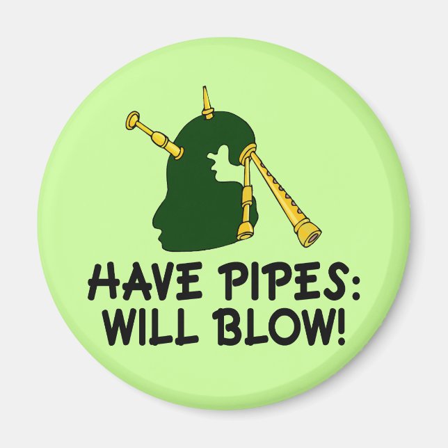 Funny Have Pipes Will Blow Bagpiper Gift Magnet (Front)