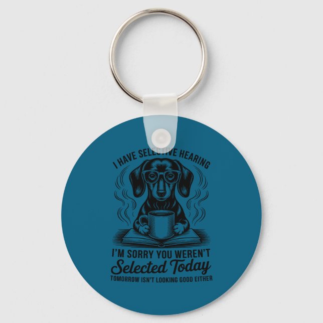 Funny Have Sarcasm Humor Dachshund Dog Selective Keychain (Front)