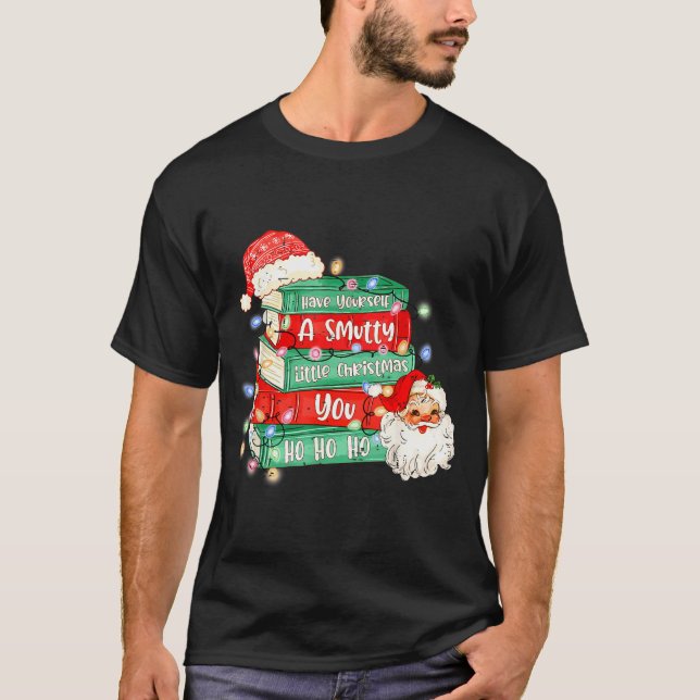Funny Have Yourself A Smutty Little Christmas Book T-Shirt (Front)
