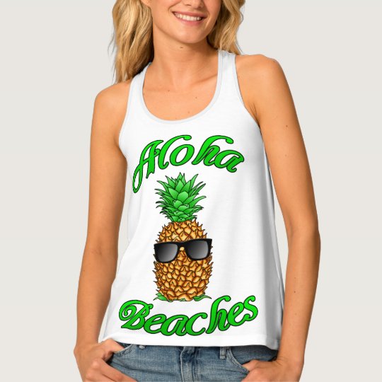 Funny Hawaiian Pineapple Aloha Beaches Tank Top