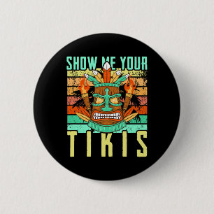 Funny Hawaiian Show Me Your Tikis Hawaii Summer Va 2 Inch Round Button