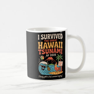 Funny Hawaiian Vacation _ I Survived Hawaii Tsunam Coffee Mug