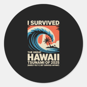 Funny Hawaiian Vacation I Survived Hawaii Tsunami Classic Round Sticker
