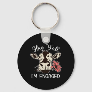 Funny Hay Y'all I'm Engaged Cow Couples Proposed E Keychain