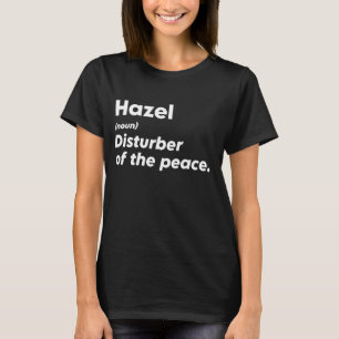 Funny Hazel 'Disturber of the Peace' Custom Person T-Shirt