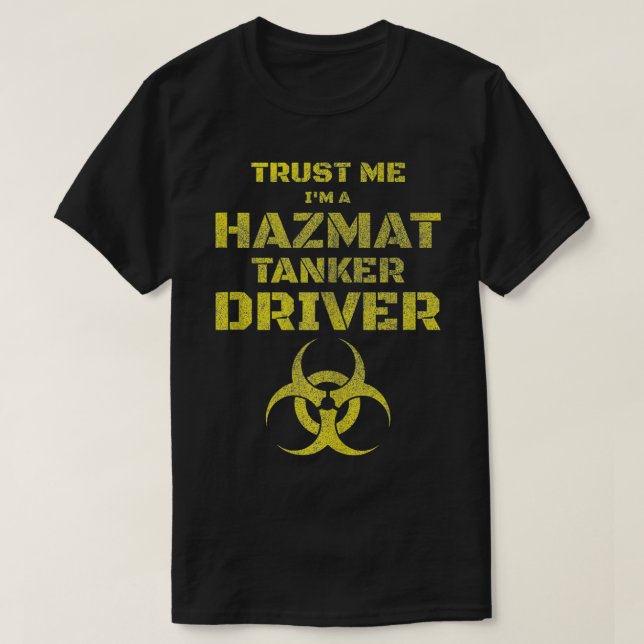 Funny Hazmat Tanker Driver  Gift  T-Shirt (Design Front)