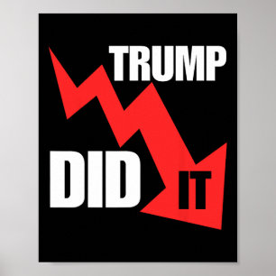 Funny He Did It Economy Stocks Tee Trump Political Poster