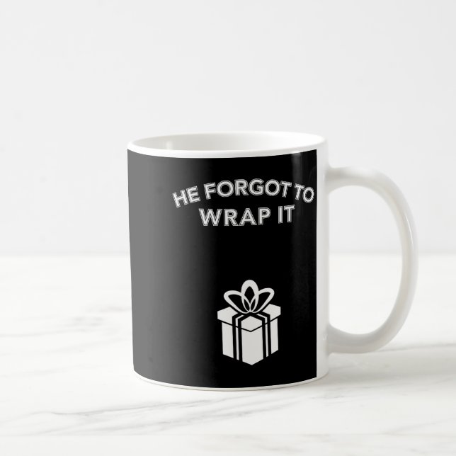 Funny He Forgot To Wrap It Christmas Pregnancy Wom Coffee Mug (Right)