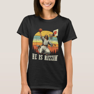 Funny He Is Rizzin Jesus Playing Basketball Christ T-Shirt