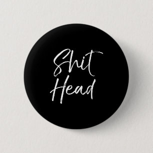 Funny Head Quote Saying For Women Fun Gag Gift Hea 2 Inch Round Button