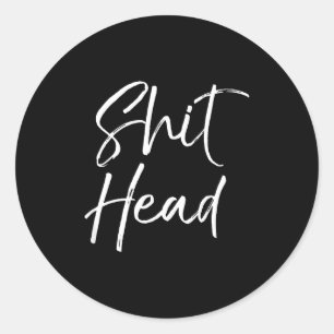 Funny Head Quote Saying For Women Fun Gag Gift Hea Classic Round Sticker