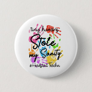 Funny Headstart Teacher Teach Tiny Humans Ck To Sc 2 Inch Round Button